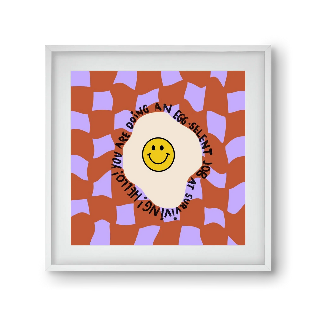 You are doing an Egg-celent job at surviving! - artbridge