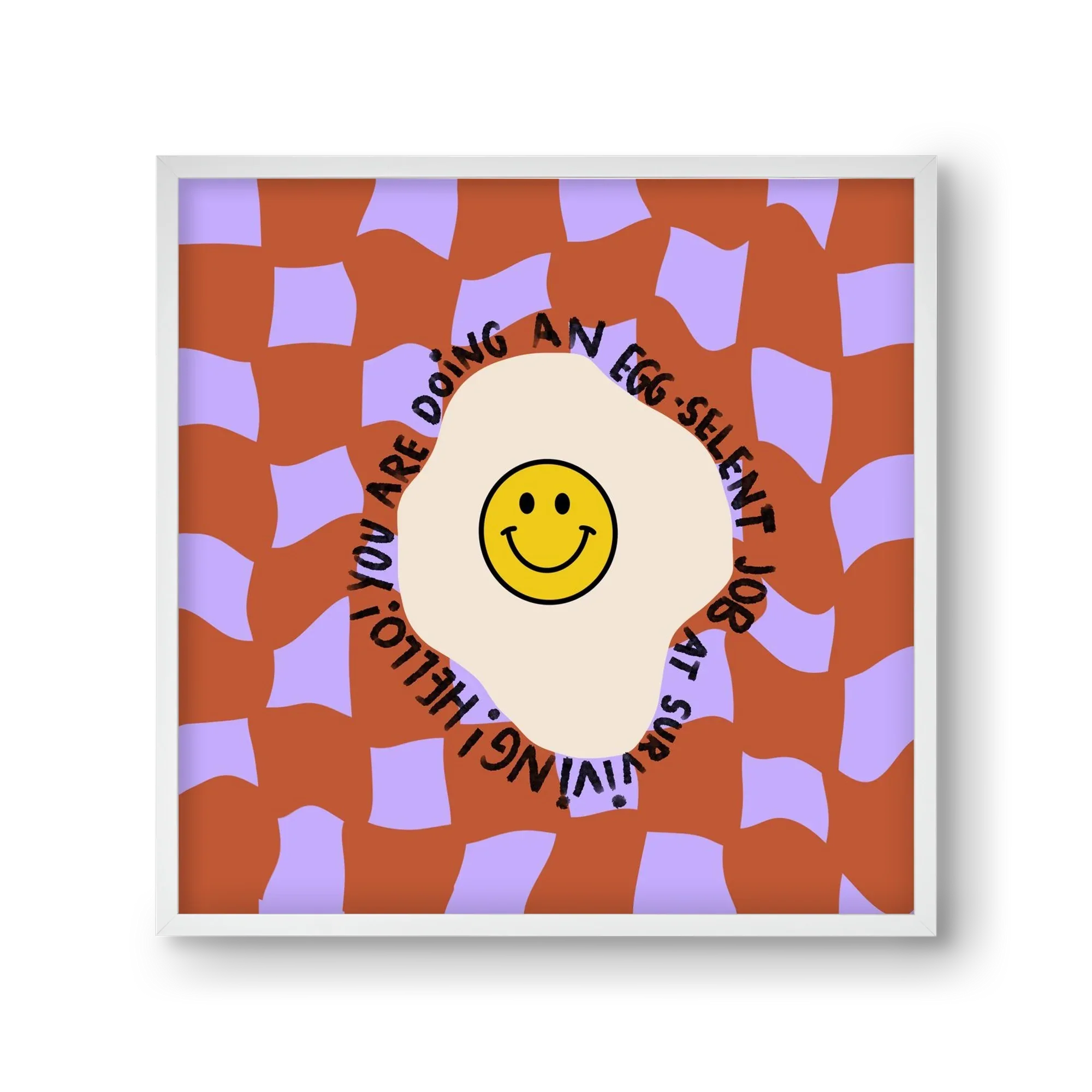 You are doing an Egg-celent job at surviving! - artbridge