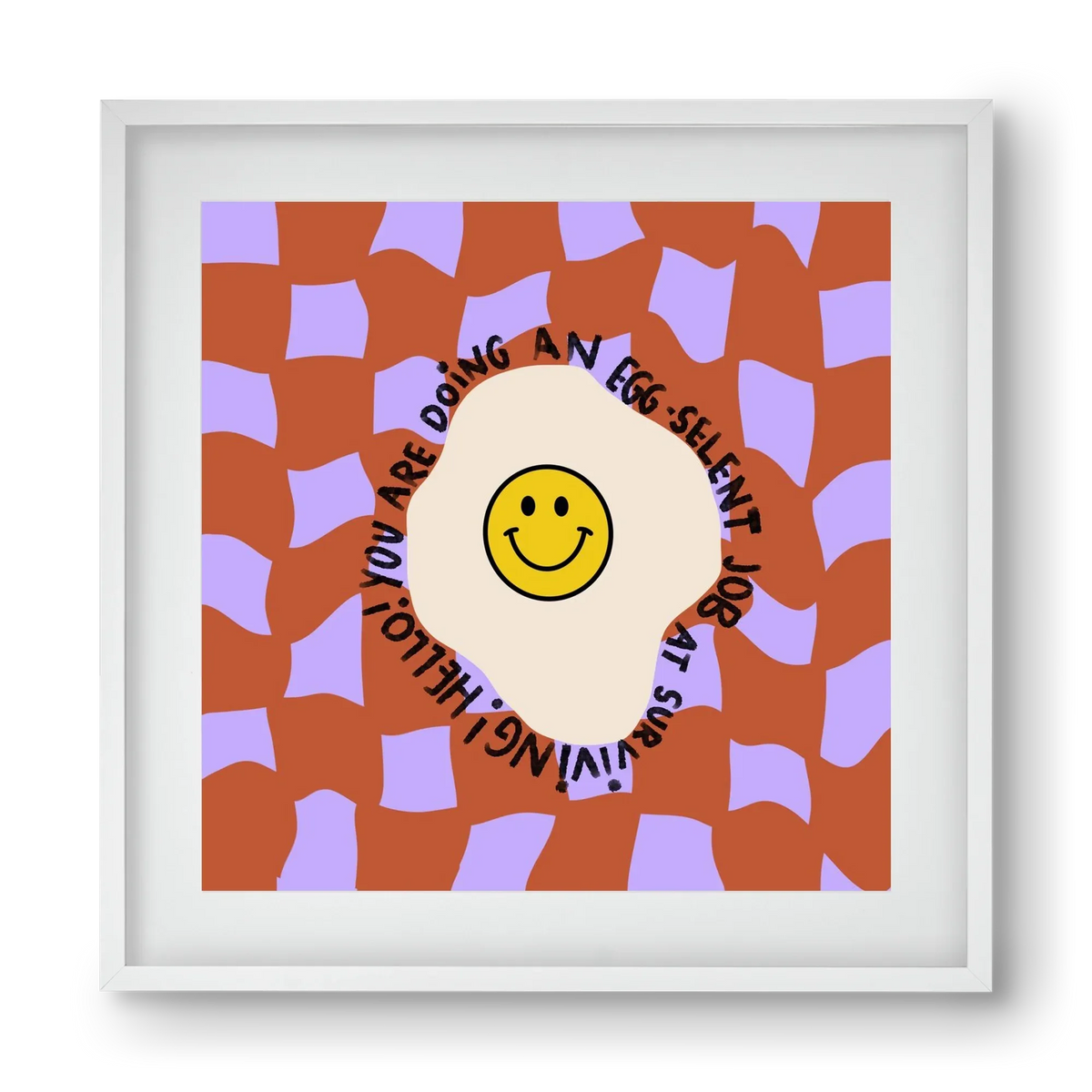 You are doing an Egg-celent job at surviving! - artbridge