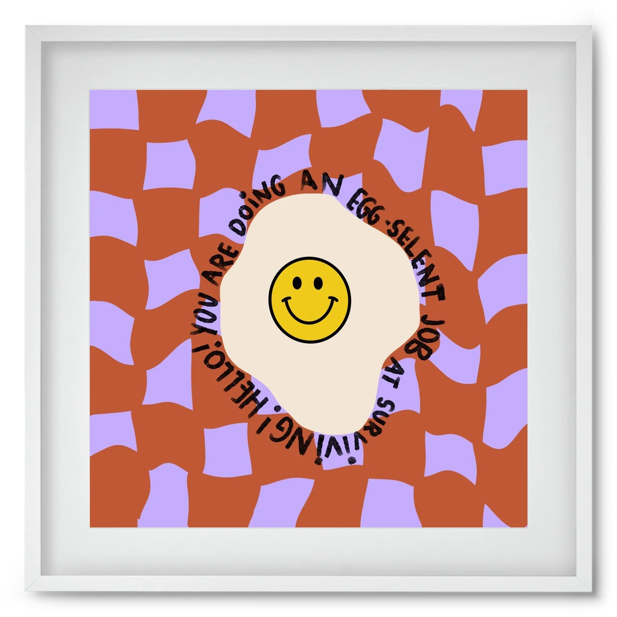 You are doing an Egg-celent job at surviving! - artbridge