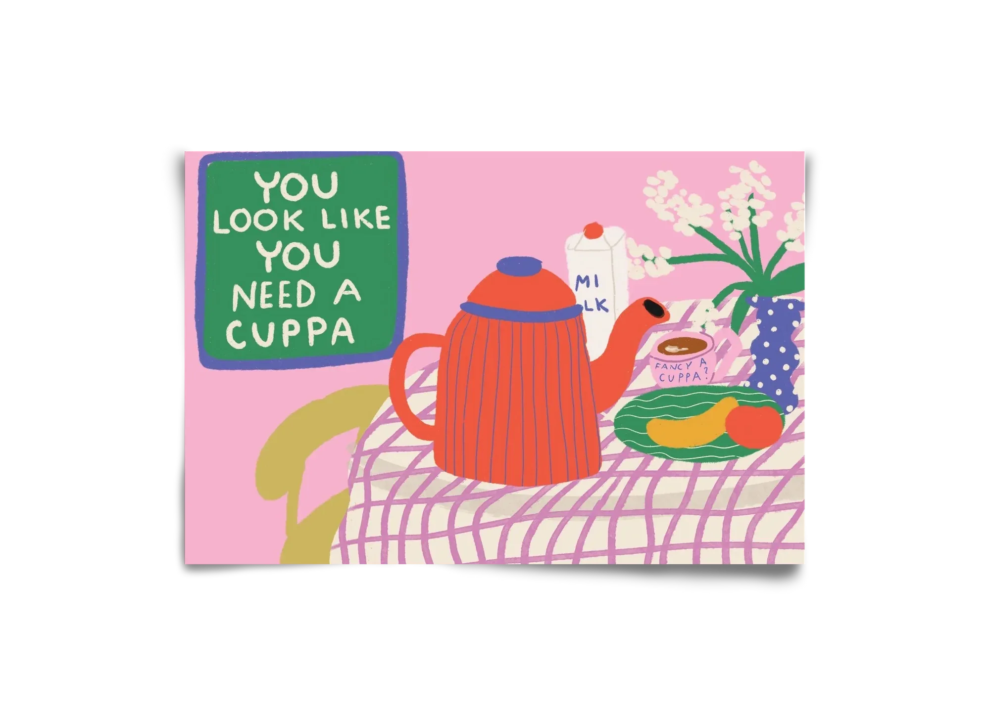 You Look Like You Need A Cuppa - artbridge