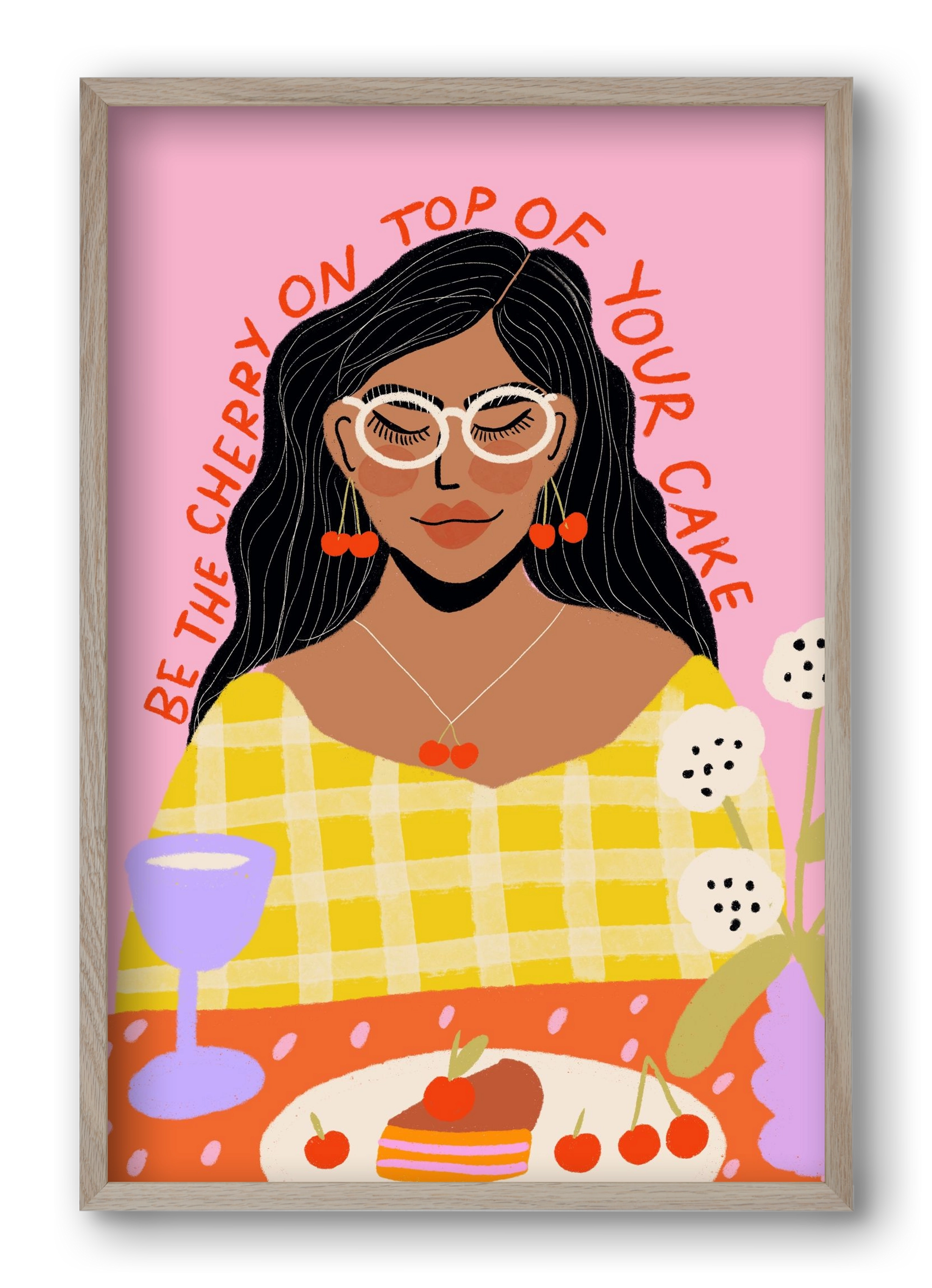Be the cherry on your own cake , 40x60 cm (40x60 cm), Tölgy keret