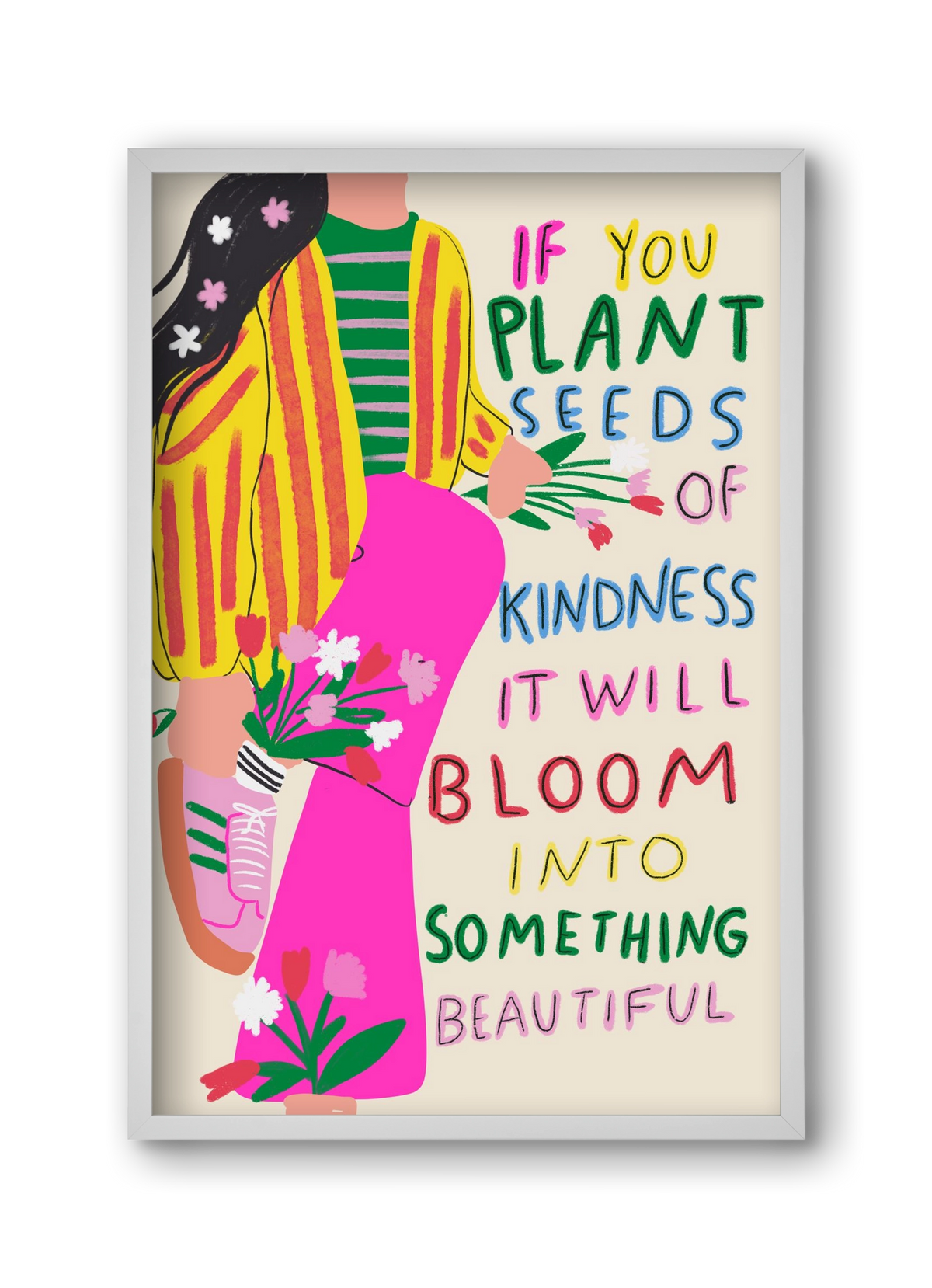 Plant seeds of Kindness , 30x45 cm (30x45 cm), Fehér keret